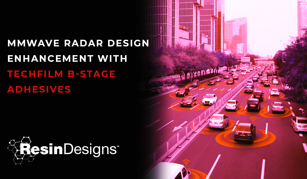 MmWave Radar Design Enhancement With TechFilm B-Stage Adhesives